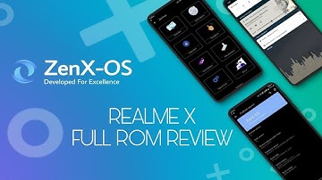 [ROM] ZenX OS 1.9 Custom rom for Realme X | Full ROM review, Features, Customisation and Gaming Test