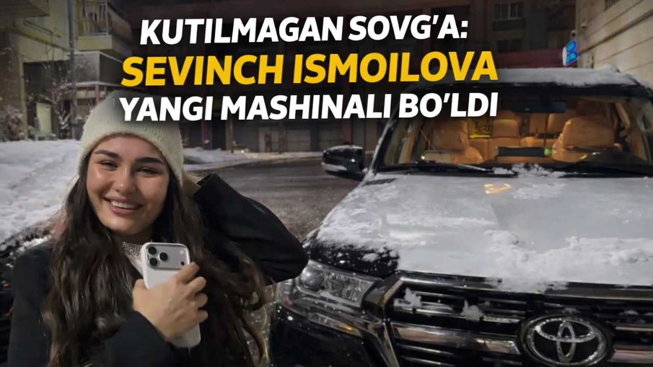 Kutilmagan sovg‘a: Sevinch Ismoilova yangi mashinali bo‘ldi