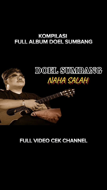 DOEL SUMBANG - NAHA SALAH   LIRIK