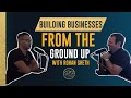 Building businesses from the ground up with rohan sheth