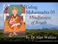 Gelug Mahamudra 03 Mindfulness of Breath from Arya Asanga by Dr Alan Wallace