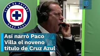 Paco Villa: Así fue la narración del día que fue campeón su amado Cruz Azul (LA NOVENA) screenshot 5