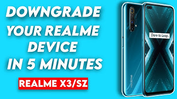 DOWNGRADE YOUR REALME X3/SZ IN 5 MINUTES ONLY
