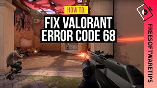 How to fix Valorant error code 68 (Connection Error)