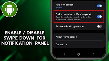 How To Enable/Disable Swipe Down For Notification Panel On Samsung