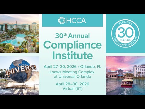 Health Care Compliance Association Announces 30th Annual Compliance Institute -- A Milestone Event Advancing Compliance Excellence