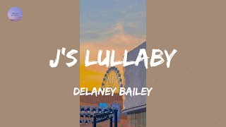 j's lullaby (darlin' i'd wait for you) (Lyrics) - Delaney Bailey