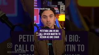 David Hogg calls for Ken Martin's resignation. So do I.