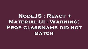 NodeJS : React + Material-UI - Warning: Prop className did not match
