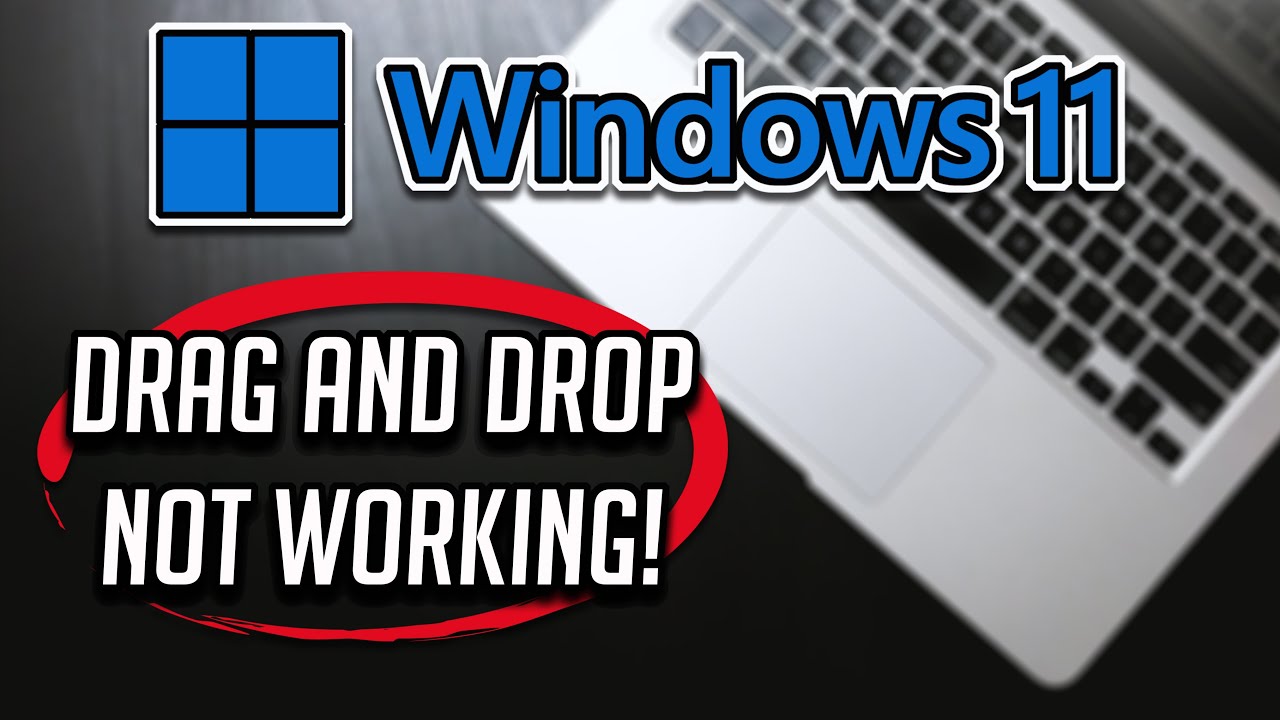 Fix Drag and Drop Not Working on Windows 11 [SOLVED] YouTube