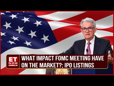 FOMC Rate Decision & How it May Impact The Markets?; IPO Closing & Listing To Watch | Global Cues