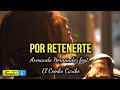 POR RETENERTE - Armando Hernández y El Combo Caribe (Video Letra)