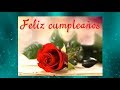 ¡Feliz cumpleaños! Felicitaciónes especiales, poema hablado