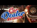 Lets Play Car Dealer Simulator EP 31