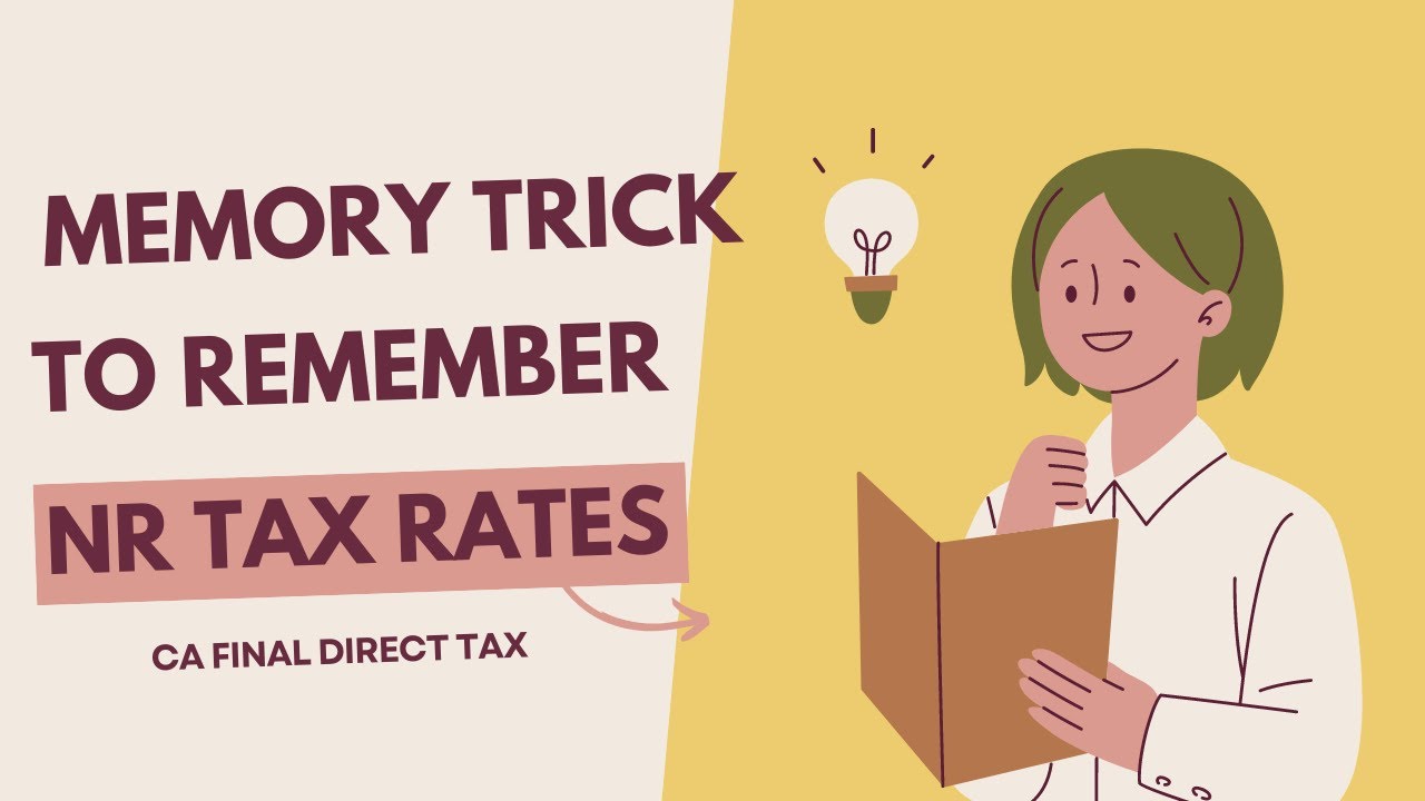 Non-Resident Tax Rates Memory Technique |CA-FINAL | Direct Tax | May 2025 | In 6 mins | NR Tax rates