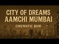 CREWBOY'S ORIGINAL BGM | City of Dreams – Aamchi Mumbai | Cinematic BGM | PRAVEEN SINGH |