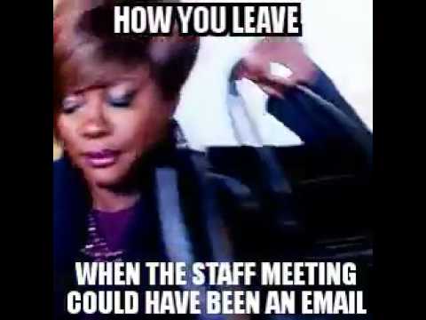 how-you-leave-a-staff-meeting-that-could've-been-an-e-mail