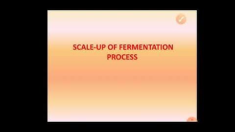 Scale - up of fermentation process