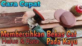 Cara Cepat Menghilangkan Bekas Cat Pada Kayu || Hasil Halus Dan Rapi