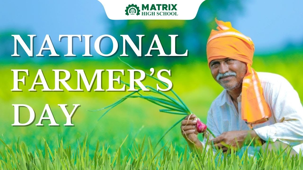National Farmers Day 2024 | A Tribute to the Backbone of India | Matrix ...