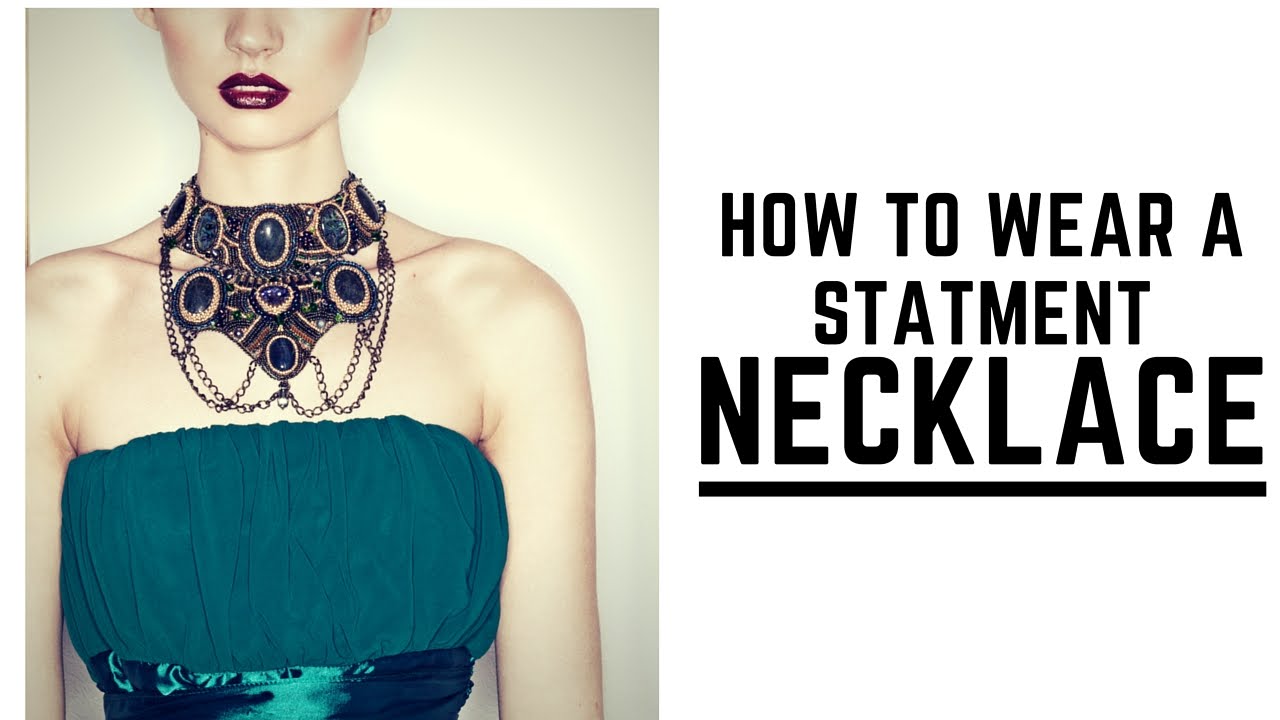 How to Wear a Statement Necklace - YouTube