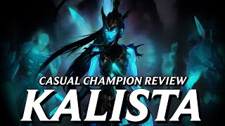 Kalista&#39;s gameplay is the one thing holding her back from perfection || Casual Champion Review