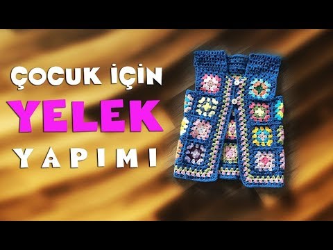 ÇOCUK YELEĞİ YAPIMI