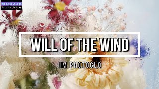 Will Of The Wind - Jim Photoglo (Lyrics Video)