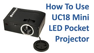 How To Use UC18 Mini LED Pocket Projector