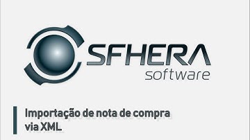 Importação de nota de compra (via XML) - Sfhera Software