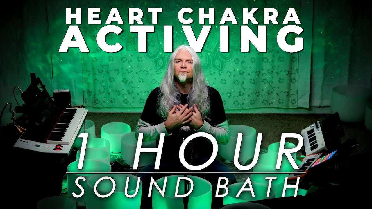 Heart Chakra Activating 1 Hour Sound Bath | Open, Heal, and Align ...