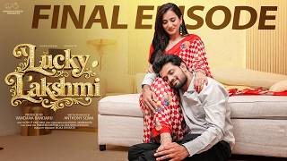 Lucky Lakshmi || Final Episode || Viraajita || Vivan Suryaa || Telugu Web Series || Infinitum Media