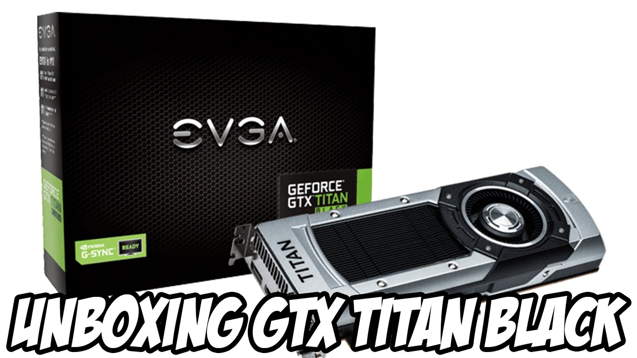 Unboxing Geforce GTX Titan Black - Minha nova placa de video - YouTube