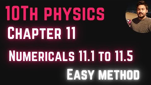 10th physics chapter 11 numericals||10th physics  numericals solution 11.1,11.2,11.3,11.4,11.5