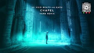 22 Void Beats & Kazu - Chapel (VERB Remix)