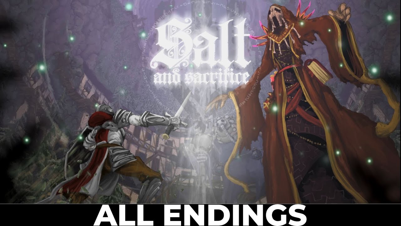 Salt and Sacrifice - All Endings