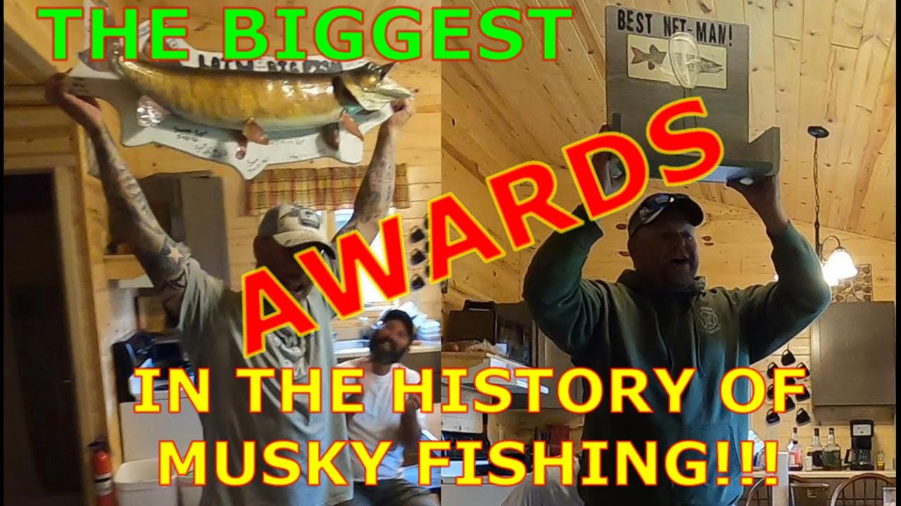 LOTW MUSKY FISHING, BIGGEST FISH AWARD!, BEST NET MAN AWARD!