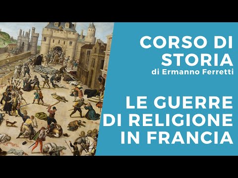 Video: Il Corso Delle Guerre Di Religione In Francia - Visualizzazione Alternativa