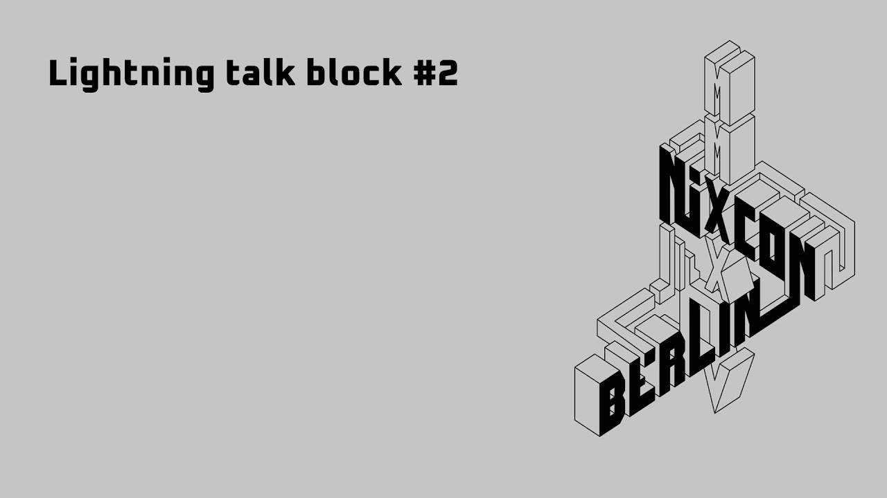 NixCon2024 Lightning talk block #2