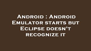 Celebrity Android : Android Emulator starts but Eclipse doesn't recognize it Profile