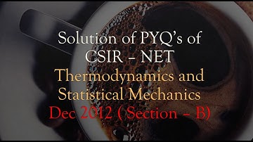Solution of PYQs of CSIR-NET#Thermodynamics & Statistical Mechanics#Dec 2012(Section B)