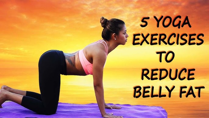 5 Simple Yoga Asanas To Reduce Belly Fat In 1 Week  Best Yoga Poses To  Lose Belly Fat & Look Slim 