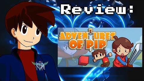 Adventures of Pip Review - KHace