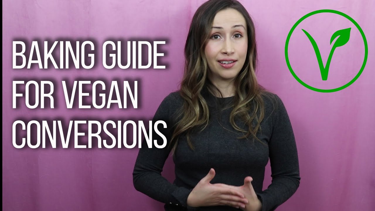 The Vegan Baking Guide | Baking Conversions - YouTube