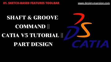 SHAFT & GROOVE COMMAND || CATIA V5 Tutorial || Part Design