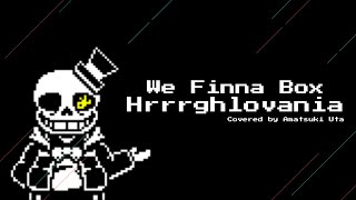 [We Finna Box] Hrrghlovania (My Take)
