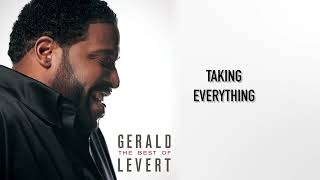 Gerald Levert - Taking Everything