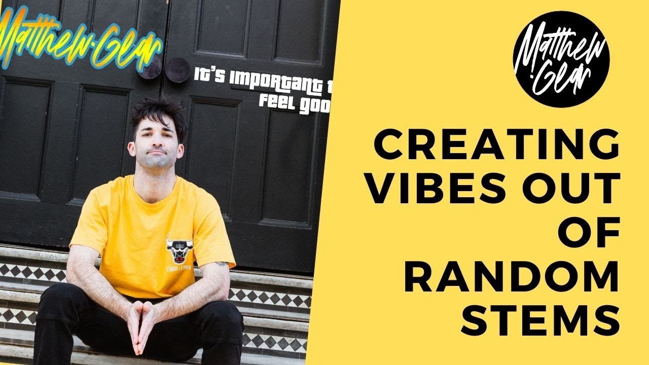 Matthew.Gear - Producer Life - Creating Vibes Out Of Random Stems