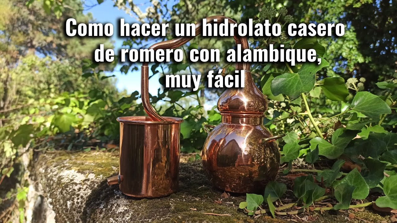 Como hacer un hidrolato con alambique en casa