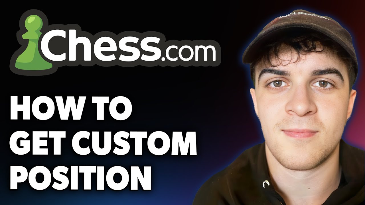 How to Get Custom Position in chess.com Tutorial [2025 Full Guide]
